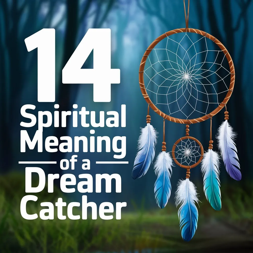 14 Spiritual Meaning of a Dream Catcher: Protection and Guidance