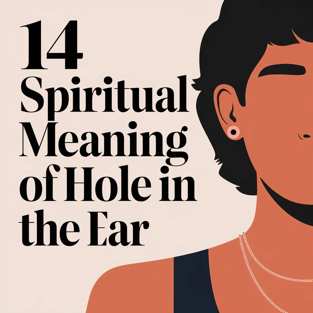 14 Spiritual Meaning of Hole in the Ear: A Sign of Spiritual Awakening