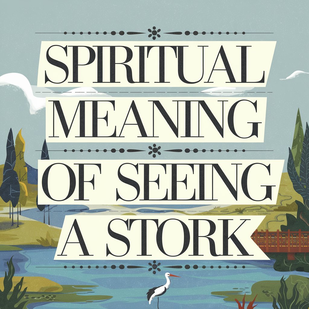 14 Spiritual Meaning of Seeing a Stork: Uncovering the Spiritual Connection