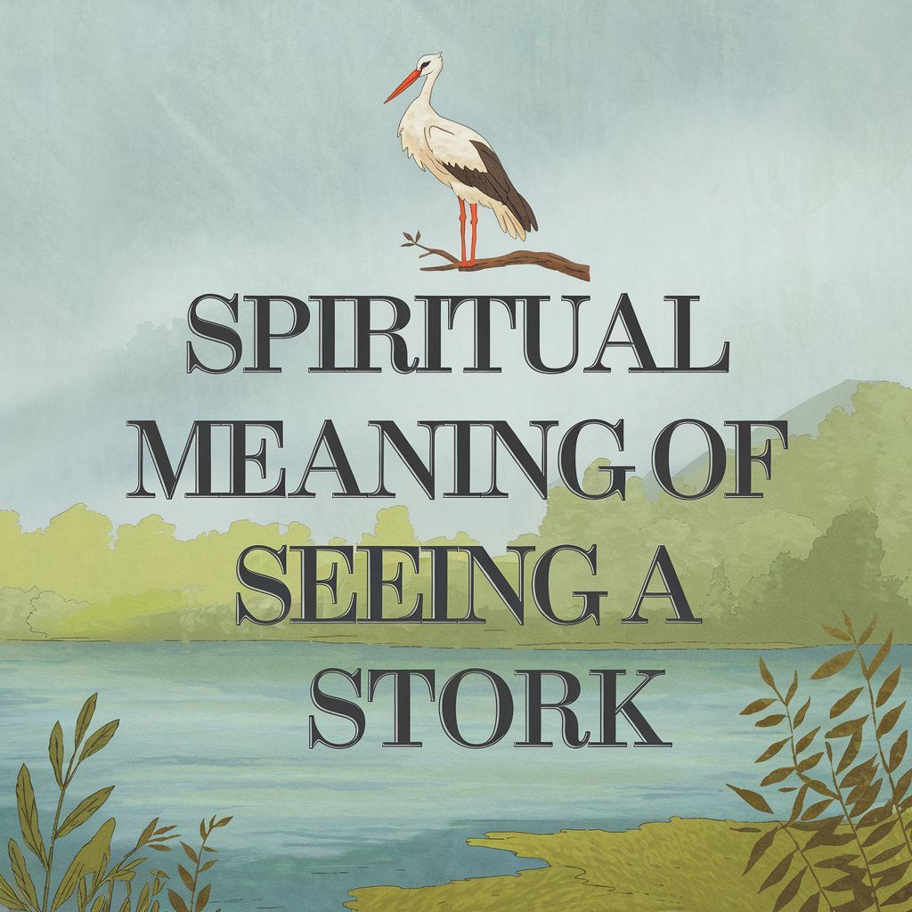 14 Spiritual Meaning of Seeing a Stork: Uncovering the Spiritual Connection